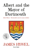 Albert and the Mayor of Dartmouth B0BYBC28FB Book Cover