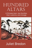 Hundred Altars : A Chinese Town, Two Families, Customs, and Change 1927077524 Book Cover