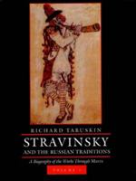 Stravinsky and the Russian Traditions: A Biography of the Works through <i>Mavra</i>, Two-volume set 0520070992 Book Cover