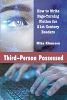 Third-Person Possessed: How to Write Page-Turning Fiction for 21st Century Readers 1734488735 Book Cover