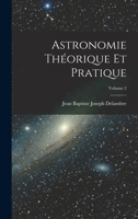 Astronomie Théorique Et Pratique; Volume 2 B0BQRSL4DL Book Cover