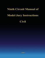 Ninth Circuit Manual of Model Jury Instructions Civil 1490442634 Book Cover