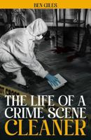 The life of a crime scene cleaner 1966533357 Book Cover