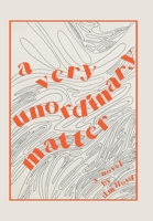 A Very Unordinary Matter B0C6L8DCMD Book Cover
