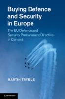 Buying Defence and Security in Europe: The Eu Defence and Security Procurement Directive in Context 1107002508 Book Cover