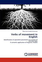 Verbs of movement in English: Identification of spacetime parameters in a corpus of 335 fairy tales A semantic application of linguistic models 3848443295 Book Cover