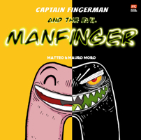 Captain Fingerman: The Evil Manfinger 9814928704 Book Cover