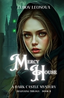 Mercy House: A Dark Castle Mystery (Two Worlds: Beginning) 1778200362 Book Cover