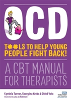 Learning About OCD and Fighting Back! Clinical Manual: A Clinical Manual for Treating Adolescents using Cognitive Behavioural Therapy 1849054037 Book Cover