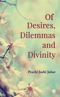Of Desires, Dilemmas and Divinity 1946204994 Book Cover