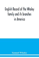 English record of the Whaley family and its branches in America 9354038077 Book Cover