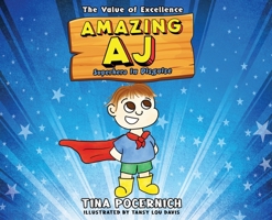Amazing AJ Superhero in Disguise: The Value of Excellence 099935714X Book Cover
