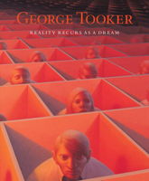 George Tooker: Reality Recurs as a Dream 0982631677 Book Cover