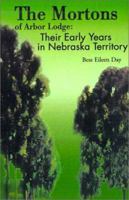 The Mortons of Arbor Lodge:: Their Early Years in Nebraska Territory 0595164749 Book Cover