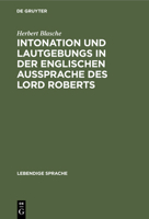 Intonation Und Lautgebungs in Der Englischen Aussprache Des Lord Roberts 3112356691 Book Cover