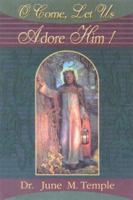 O Come, Let Us Adore Him! 5939250580 Book Cover
