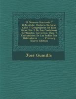 El Orinoco Ilustrado Y Defendido: Historia Natural, Civil Y Geographica De Este Gran Rio Y De Sus Caudalosas Vertientes, Govierno, Usos Y Costumbres De Los Indios Sus Habitadores ...... 1294367129 Book Cover