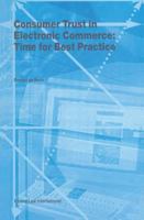 Consumer Trust in Electronic Commerce: Time for Best Practice 904111923X Book Cover