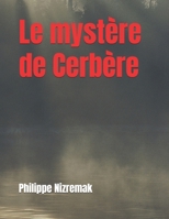 Le mystère de Cerbère (French Edition) B0GFBKV2K4 Book Cover