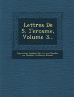 Lettres de S. Jerosme, Volume 3... 1249980720 Book Cover