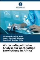 Wirtschaftspolitische Analyse für nachhaltige Entwicklung in Afrika (German Edition) 6208622778 Book Cover