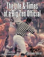 The Life & Times of a Big Ten Official 143897504X Book Cover