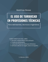 El uso de TurboCAD en profesiones técnicas: Para delineantes, técnicos e ingenieros B0BXN1YHZM Book Cover