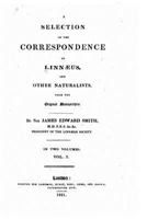 A Selection Of The Correspondence Of Vinneus And Other Naturalists From The Original Manuscripts, 1 1175716111 Book Cover