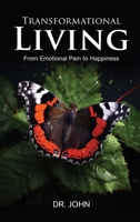 Transformational Living: From Emotional Pain to Happiness B0F2XGG5DB Book Cover