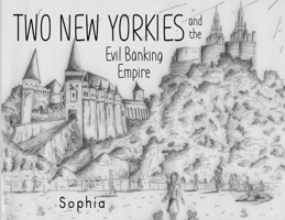 Two New Yorkies and the Evil Banking Empire 1787884341 Book Cover