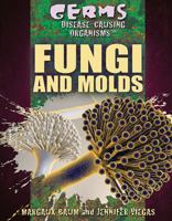 Fungi and Molds 1477788409 Book Cover