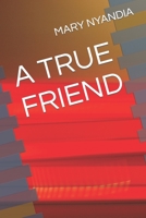 A TRUE FRIEND B0C7JFHNJV Book Cover