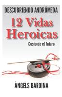 12 Vidas Heroicas: Cosiendo el futuro (Spanish Edition) 8418489375 Book Cover