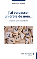 J'ai vu passer un drôle de nom: Essai sur la question de l'identité (French Edition) 2384175874 Book Cover
