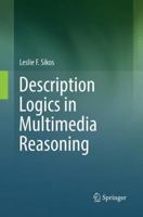 Description Logics in Multimedia Reasoning 3319540653 Book Cover