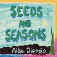 Seeds and Seasons 0983677166 Book Cover