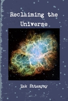 Reclaiming the Universe 1312892811 Book Cover