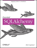 Essential SQLAlchemy 0596516142 Book Cover