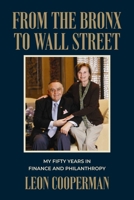 From The Bronx To Wall Street: My Fifty Years in Finance and Philanthropy 1642256226 Book Cover