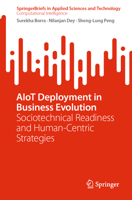 AIoT Deployment in Business Evolution: Sociotechnical Readiness and Human-Centric Strategies (SpringerBriefs in Applied Sciences and Technology) 3032094712 Book Cover