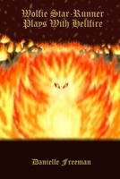 Wolfie Star-Runner Plays with Hellfire (The Star-Runner Chronicles #2) 1502826542 Book Cover