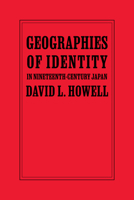 Geographies of Identity in Nineteenth-Century Japan 0520240855 Book Cover