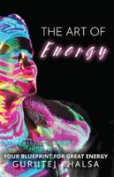 The Art of Energy: Your Blueprint for Great Energy B0G4V5112M Book Cover