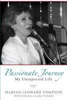 Passionate Journey: My Unexpected Life 0983307571 Book Cover