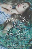Loving You Hurts So Good 1523419180 Book Cover