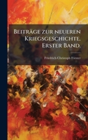 Beiträge zur neueren Kriegsgeschichte. Erster Band. (German Edition) 102438974X Book Cover