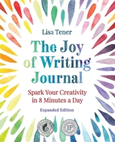 The Joy of Writing Journal: Spark Your Creativity in 8 Minutes a Day 195581127X Book Cover