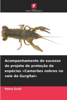 Acompanhamento do sucesso do projeto de proteção de espécies Camarões nobres no vale do Gurgltal (Portuguese Edition) 6208989027 Book Cover