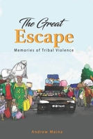 The Great Escape: Memories of Tribal Violence 9966955933 Book Cover