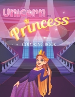 Unicorn and Princess Coloring book: Fun Children's Coloring Book for Girls with Adorable Unicorn and Princess B08NVVWDG2 Book Cover